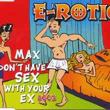 E-Rotic - Max Don't Have Sex with Your Ex