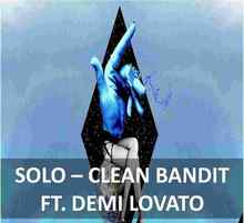 Clean Bandit - Solo (feat. Demi Lovato)