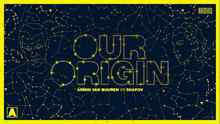 Armin van Buuren & Shapov - Our Origin