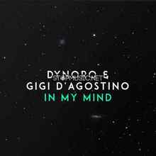 Dynoro ft. Gigi DAgostino - In My Mind