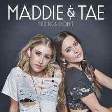Maddie & Tae - Friends Don't