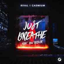 Rival & Cadmium ‒ Just Breathe (ft. Jon Becker)