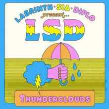 LSD feat. Sia & Diplo, Labrinth - Thunderclouds