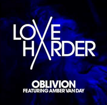 Love Harder feat Amber Van Day - Oblivion