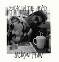 Jackson Penn - Sick in the Head