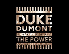 Duke Dumont & Zak Abel - The Power