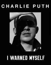 Charlie Puth - I Warned Myself