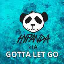 Hypanda & IA - Gotta Let Go