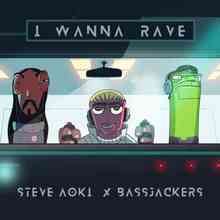 Steve Aoki & Bassjackers - I Wanna Rave