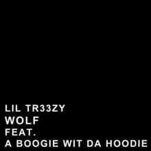 Lil Tr33zy & A Boogie Wit da Hoodie - Wolf