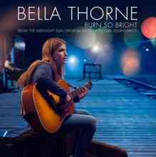 Bella Thorne - Burn So Bright