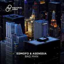 Edmofo & Asenssia - Bad Man