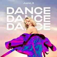 Astrid S - Dance Dance Dance