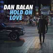 Dan Balan - Hold on Love