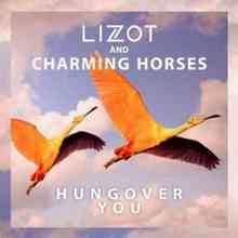 Lizot & Charming Horses - Hungover You
