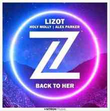 Lizot & Holy Molly ft. Alex Parker - Back To Her