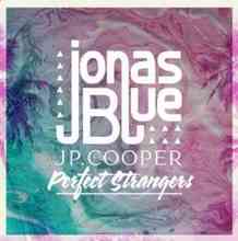 Jonas Blue & JP Cooper - Perfect Strangers
