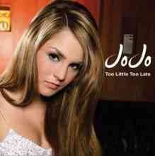 JoJo - Too Little, Too Late