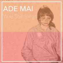 Ade Mai - Way She Sings