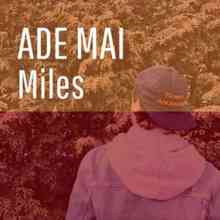 Ade Mai - Miles