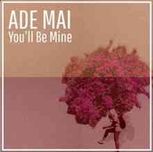 Ade Mai - You'll Be Mine