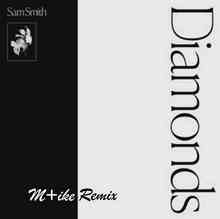 Sam Smith - Diamonds (Mike Remix)