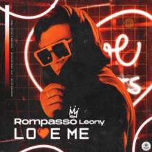 Rompasso & Leony - Love Me