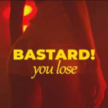 Bastard! - You Lose