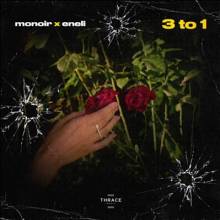 Monoir feat. Eneli - 3 to 1