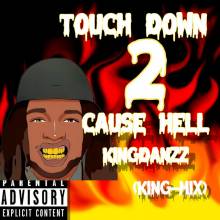 KingDanzz - Touch Down To Cause Hell (KingMix)