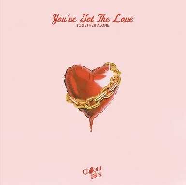 Together Alone - You've Got The Love