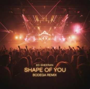 Ed Sheeran - Shape of you (Bodega Remix)